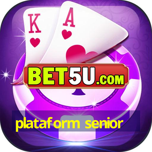 plataform senior